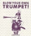 Blow Your Own Trumpet